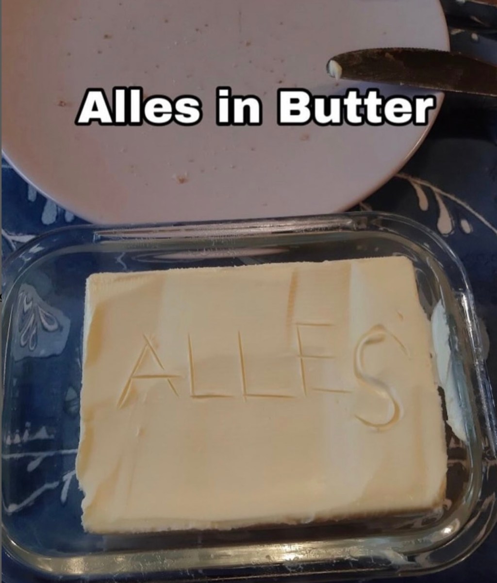 „Alles in Butter?“